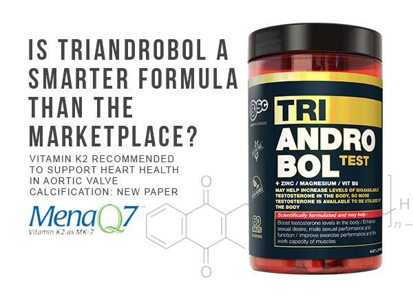 Is Triandrobol a  smarter formula  than the  marketplace? VITAMIN K2 RECOMMENDED TO SUPPORT HEART HEALTH IN AORTIC VALVE CALCIFICATION: NEW PAPER